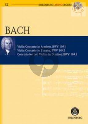 Concerto a-minor and E-major BWV 1041 - 1042 (Vi.) & Concerto d-minor BWV 1043 (2 Vi.-Orch.)