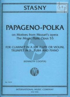 Papageno-Polka (on motives from Mozart's Magic Flute) Op.55 (Clar.[A][Flute/Vi.]-Trump.[Bb]- Tuba-Piano)