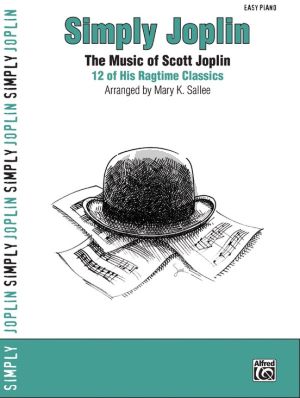 Joplin Simply Joplin 12 of his Ragtime Classics for Easy Piano (arr. Mary K. Sallee)