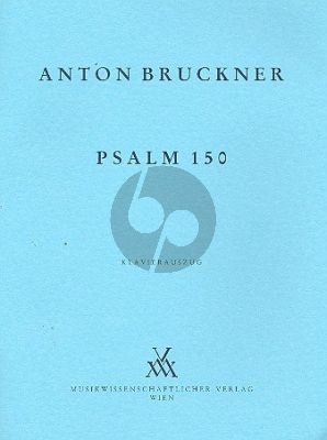 Bruckner Psalm 150 WAB 38 Sopran-SATB und Orchester Klavierauszug (Franz Grasberger) (Bruckner Gesellschaft)