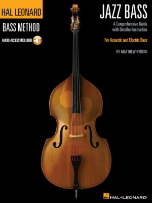 Rybicki Hal Leonard Jazz Bass Method (A Comprehensive Guide with Detailed Instruction for Acoustic and Electric Bass) (Book with Audio online)