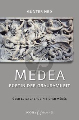 Ned Medea Poetin der Grausamkeit (Über Luigi Chrubinis Oper Médée) (dt.)