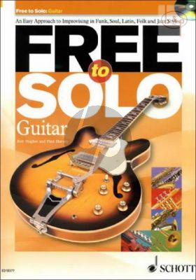 Free to Solo (An easy Approach to Improvising in Funk-Soul-Latin-Folk and Jazz Styles)