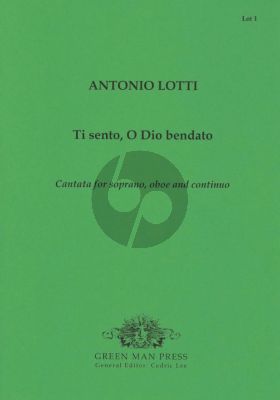 Lotti Ti sento, O Dio bendato (Cantata) Soprano-Oboe and Bc (Score/Parts) (edited by Cedric Lee)