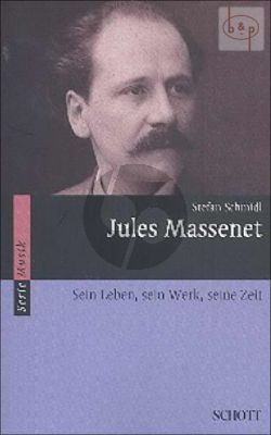 Jules Massenet Sein Leben-Sein Werk-Seine Zeit (paperb.)