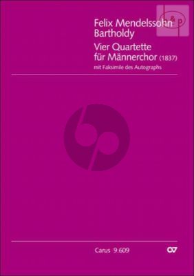 4 Quartette fur Mannerchor (with Facs.)