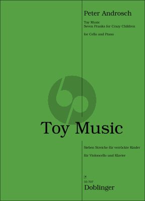Androsch Toy Music - Sieben Streiche für verrückte Kinder Violoncello and Piano (7 Pranks for Crazy Children)