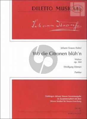 Wo die Citronen bluh'n Op.364 (Walzer) (Orch.)