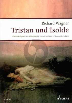 Wagner Tristan und Isolde WWV 90 Vocal Score (german) (edited by Egon Voss)
