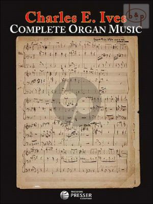 Complete Organ Music by Charles E. Ives