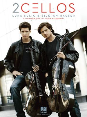 2 Cellos (An Accessible Guide to 11 Original Arrangements for Two Cellos) (Luka Sulic & Stjepan Hauser) (Revised Ed.)
