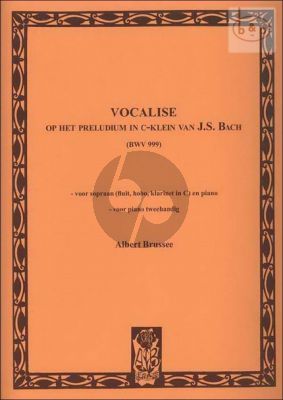 Vocalise op het Praeludium c-moll BWV 999 van J.S.Bach Sopraan Stem-Piano en Piano Solo