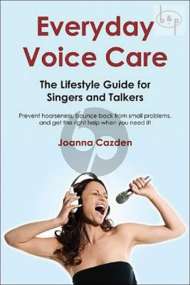 Everyday Voice Care (The Lifestyle Guide for Singers and Talkers)