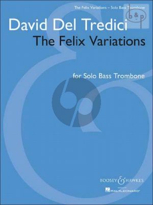 Del Tredici The Felix Variations for Bass Trombone