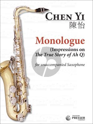 Yi Monologue - Impressions on the True Story of Ah Q for Alto- or Tenor Saxophone solo