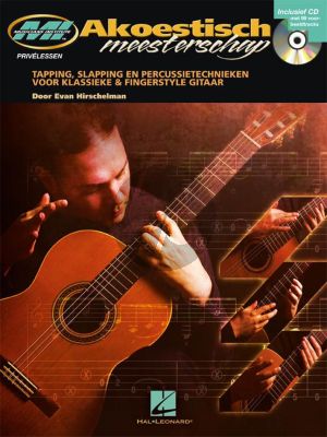 Hirschelman Akoestisch Meesterschap (Tapping-Slapping en Percussietechnieken voor klassieke & fingerstyle gitaar) (Bk-Cd)