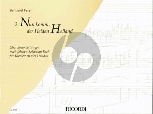 Febel Nun komm der Heiden Heiland BWV 659 fur Klavier zu 4 Hande (Choralbearbeitung nach J.s. Bach)