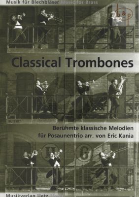 Classical Trombones (Famous Classical Melodies) (3 Trombones)