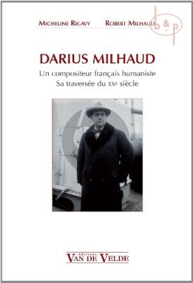 Darius Milhaud Un Compositeur francias Humaniste. Sa traversee du XXe Siecle. (paperb.)