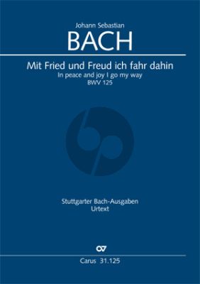 Bach Kantate BWV 125 Mit Fried und Freud fahr ich dahin (Soli-Chor Orchester Partitur dt./engl.) (Wolfram Ensslin)