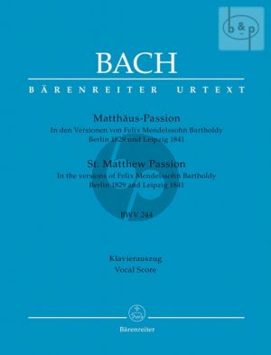 Matthaus Passion BWV 244 (Mendelssohn version of Berlin 1829 and Leipzig 1841) (Soli-Choir- Orch.) (Vocal Score)