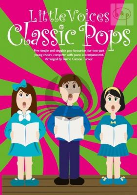 Little Voices Classic Pops (2 Part Choir-Piano)