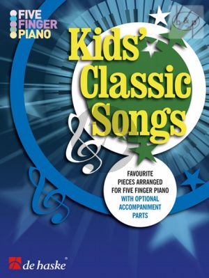 Kids Classics Songs (Favourite Pieces for 5 finger piano with optional accompaniment parts) (easy level)
