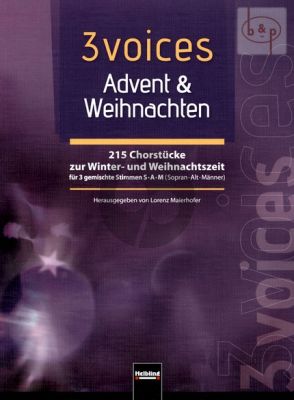 3 Voices Advent & Weihnachten (215 Chorstucke zur Winter und Weihnachtszeit)