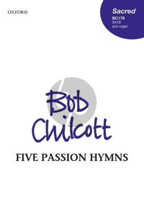 Chilcott 5 Passion Hymns for SATB and Organ