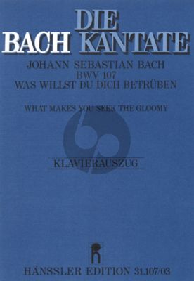 Bach Kantate BWV 107 Was willst du dich betruben KA
