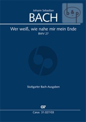 Kantate BWV 27 Wer weiss, wie nahe mir mein Ende (Vocal Score)