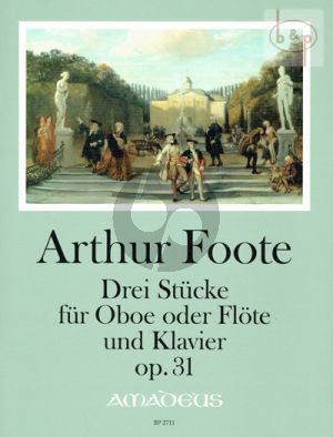 Foote 3 Stucke Op. 31 Flute [Oboe]-Piano (edited by Bernhard Pauler)