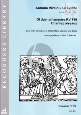 Di due rai languire RV 749 and Le Comte Chantez oiseaux (2 Arias for Soprano- 2 / 3 Recorders- Strings and Bc)