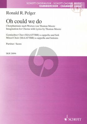 O could we do (Imagination for Chorus with Lyrics by Thomas Moore) (SSAATTBB