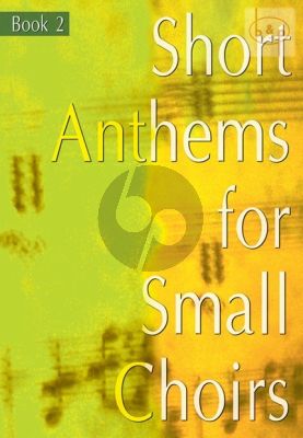 Short Anthems for Small Choirs Vol.2