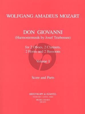 Mozart Don Giovanni KV 527 (Harmoniemusic by Josef Triebensee) Vol.1 Wind Octet 2 Ob – 2 Clar – 2 Bsn – 2 Hn (Score and Parts, edited by Himie Voxman)