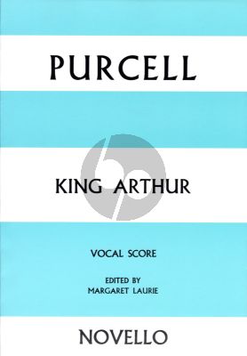 Purcell King Arthur Vocal Score (Edited by Margaret Lauri)