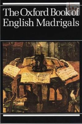 Oxford Book of English Madrigals (60 Madrigals)