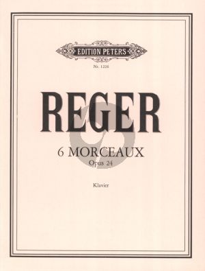 Reger 6 Morceaux Op.24 fur Klavier