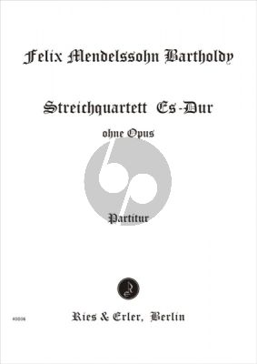 Mendelssohn Streichquartett Es dur Ohne Opus (1823) Study Score