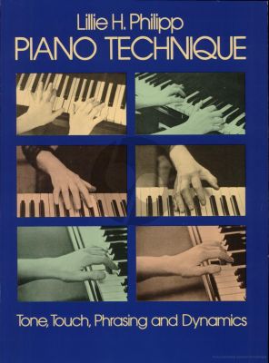 Philipp Piano Technique - Tone-Touch-Phrasing and Dynamics Paperback 96 Pages