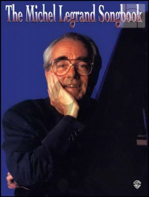 The Michel Legrand Songbook Piano-Vocal-Guitar