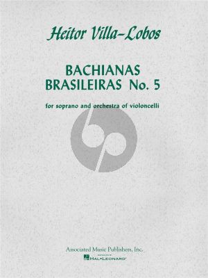 Villa-Lobos Bachianas Brasileiras No. 5 Soprano and 8 Violoncelli (Score/Parts)