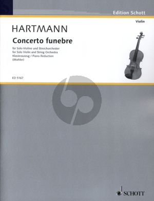 Hartmann Concerto Funebre (1939/1959) for Violin and Orchestra Edition for Violin and Piano
