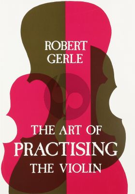 Gerle The Art of Practising the violin (paperb.)