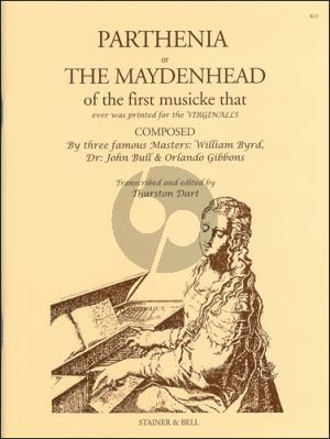 Parthenia or The Maidenhead (compositions by William Byrd-John Bull and Orlando Gibbons) (edited by Thurston Dart)