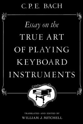 Bach Essay on the True Art Playing Keyboard (paperback) (William J.Mitchell)