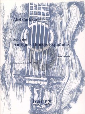 Carlevaro Suite de Antiguas Danzas Espanolas (sobre temas de Sanz) Guitarra (interm.)