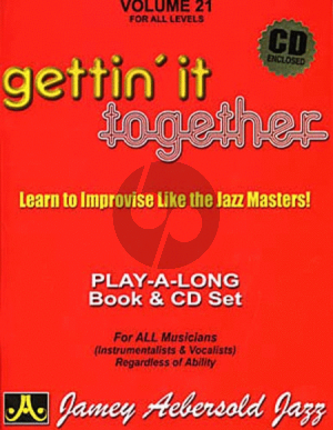 Aebersold Jazz Improvisation Vol.21 Gettin' it Together for Any C, Eb, Bb, Bass Instrument or Voice - Intermediate/Advanced (Bk-Cd)