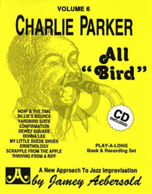 Parker Jazz Improvisation Vol.6 Charlie Parker 'All Bird' for Any C, Eb, Bb, Bass Instrument or Voice - Intermediate/Advanced (Bk-Cd)